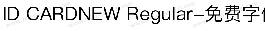 ID CARDNEW Regular字体转换